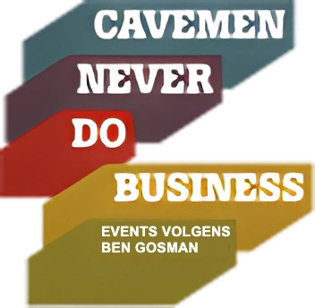 Cavemen Never Do Business – Events volgens Ben Gosman