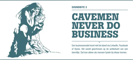 Soundbite 2: Cavemen never do business