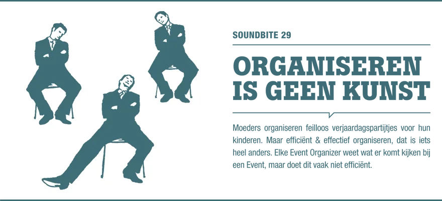 Soundbite 29: Organiseren is geen kunst