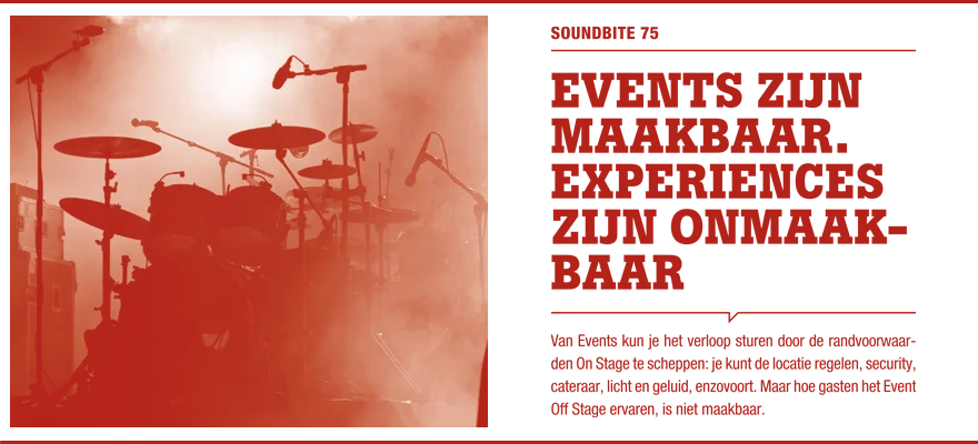Soundbite 75: Events zijn maakbaar. Experiences zijn onmaakbaar